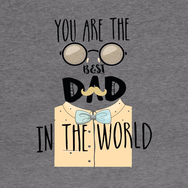You Are The Best Dad In The World by diwwci_80